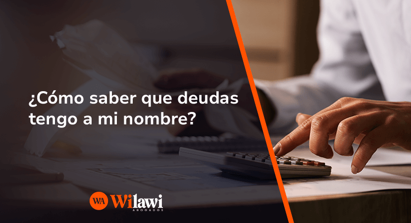 Cómo saber que deudas tengo a mi nombre